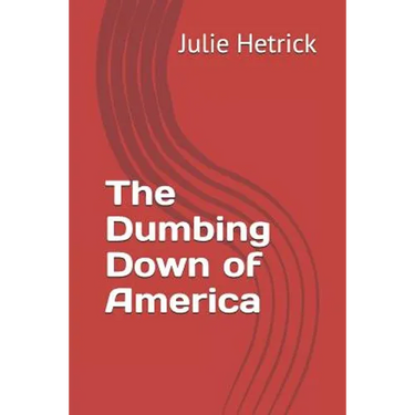 The Dumbing Down of America