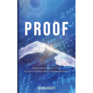 Proof: Undeniable Evidence of God Found in the Bible's Most Unbelievable Story