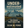 UNDERestimated: The Roads that Built Me
