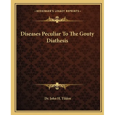 Diseases Peculiar To The Gouty Diathesis