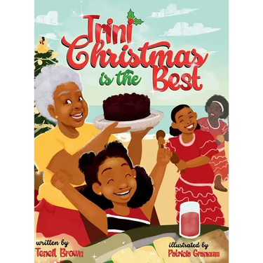 Trini Christmas is the Best: Experience the Holiday Magic and Traditions of Trinidad and Tobago