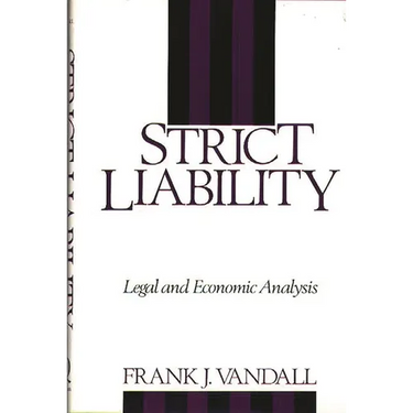 Strict Liability: Legal and Economic Analysis
