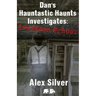 Dan's Hauntastic Haunts Investigates: Ivarsson School: A ghostly mm paranormal romance