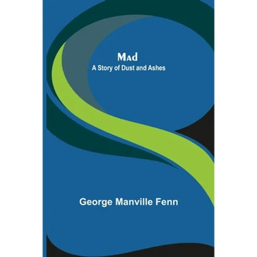 Mad: A Story of Dust and Ashes