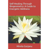 Self-Healing Through Biogeometry: A Guide to Energetic Wellness