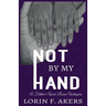 Not By My Hand: A Father's War Room Whispers