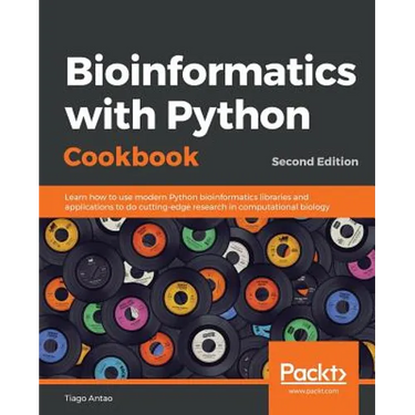 Bioinformatics with Python Cookbook - Second Edition: Learn how to use modern Python bioinformatics libraries and applications to do cutting-edge rese