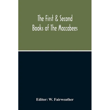 The First & Second Books Of The Maccabees