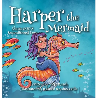 Harper the Mermaid: Shares God's Unconditional Love