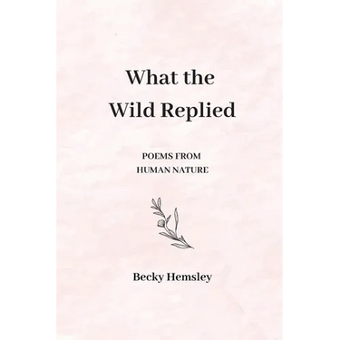 What the Wild Replied: Poems from human nature