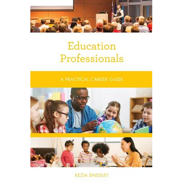 Education Professionals: A Practical Career Guide