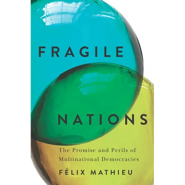 Fragile Nations: The Promise and Perils of Multinational Democracies