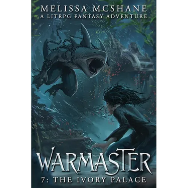 Warmaster 7: The Ivory Palace: A LitRPG Fantasy Adventure