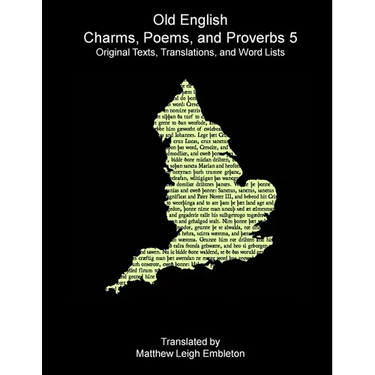 Old English Charms, Poems, and Proverbs 5