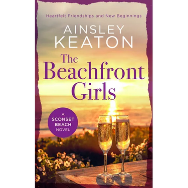 The Beachfront Girls: A Sconset Beach Novel