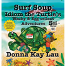 Surf Soup Idiom the Turtle's Wacky & Egg-cellent Adventures: Two Funny Stories That Teach Idioms for Kids Using Silly Sayings and Animal Fun!