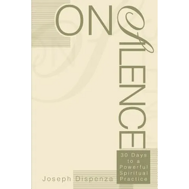 On Silence: 30 Days to a Powerful Spiritual Practice