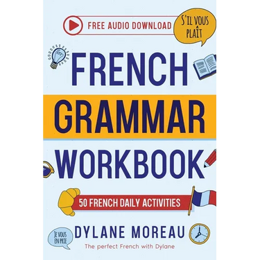 French Grammar Workbook - 50 French Grammar and Conjugation Activities for Daily Practices