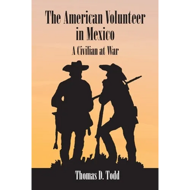 The American Volunteer in Mexico: A Civilian at War
