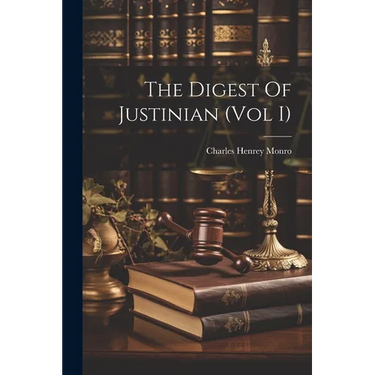 The Digest Of Justinian (Vol I)