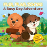 Flip, Flap, Zoom!: A Busy Day Adventure
