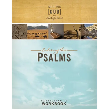 Entering the Psalms: Participant's Workbook: Meeting God in Scripture