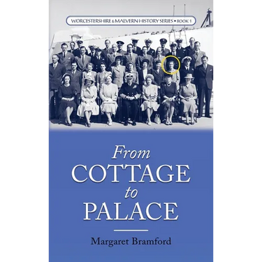 From Cottage to Palace: Worcestershire & Malvern History Series Book 1