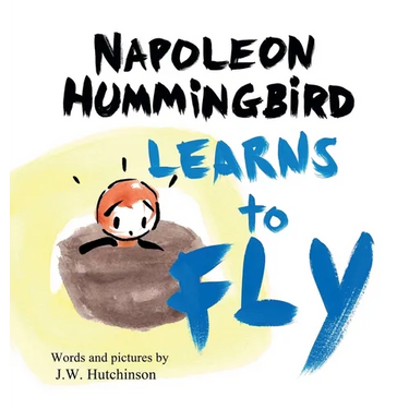 Napoleon Hummingbird Learns to Fly: A Heartwarming Rhyming Children's Book for Kids about Believing in Yourself and Facing Fear