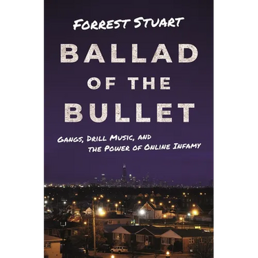 Ballad of the Bullet: Gangs, Drill Music, and the Power of Online Infamy