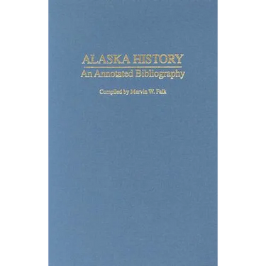 Alaska History: An Annotated Bibliography