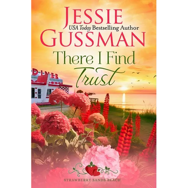 There I Find Trust (Strawberry Sands Beach Romance Book 5) (Strawberry Sands Beach Sweet Romance)