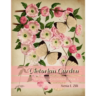 Victorian Garden: Greyscale Colouring Book 3