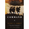 Supreme Command: Soldiers, Statesmen, and Leadership in Wartime