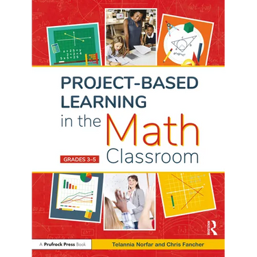 Project-Based Learning in the Math Classroom: Grades 3-5