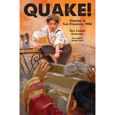 Quake!: Disaster in San Francisco, 1906