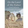 On the Land of My Father: A Farm Upbringing in Segregated Mississippi