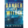 Danger Lies Within
