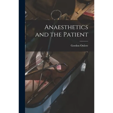Anaesthetics and the Patient