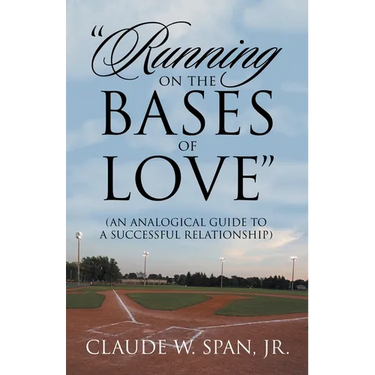 "Running on the Bases of Love": (An Analogical Guide to a Successful Relationship)