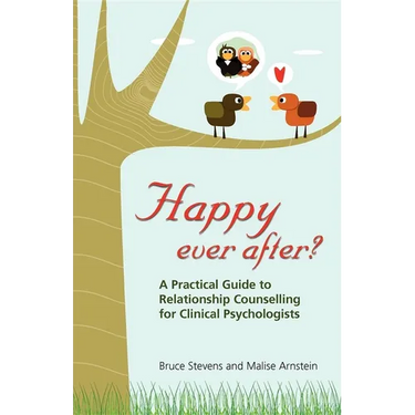 Happy Ever After?: A Practical Guide To Relationship Counselling For Clinical Psychologists