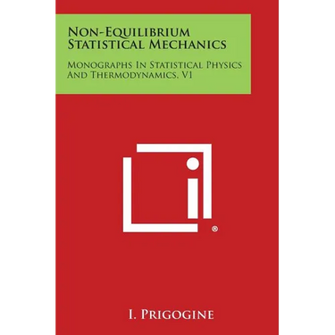 Non-Equilibrium Statistical Mechanics: Monographs in Statistical Physics and Thermodynamics, V1