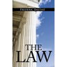 The Law: The Classic Blueprint For A Free Society