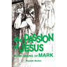The Passion of Jesus in the Gospel of Mark: Volume 2