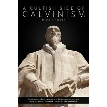 A Cultish Side of Calvinism
