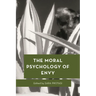 The Moral Psychology of Envy