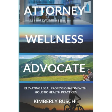 Attorney Wellness Advocate: Elevating Legal Professionalism with Holistic Health Practices