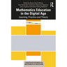 Mathematics Education in the Digital Age: Learning, Practice and Theory