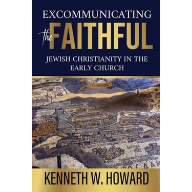 Excommunicating the Faithful: Jewish Christianity in the Early Church
