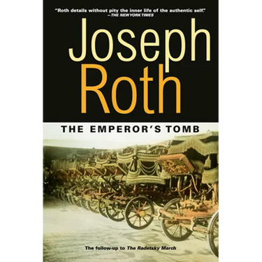 The Emperor's Tomb: The Classic Sequel to the Radetzky March