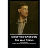 Siegfried Sassoon - The War Poems: 'Man, it seemed, had been created to jab the life out of Germans''